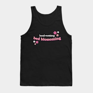 Not Bed Rotting, Bed Blossoming Funny Word Art Tank Top